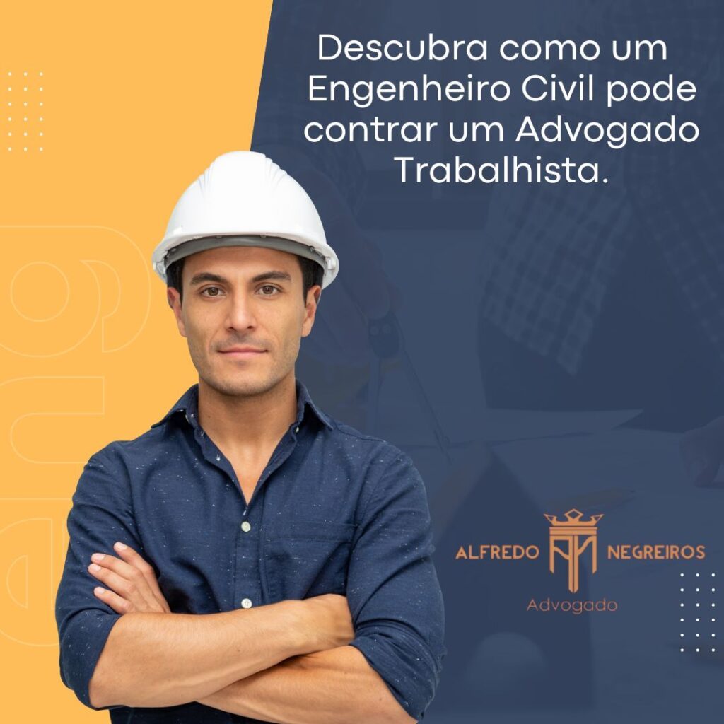 Como o engenheiro civil poderá contratar um advogado trabalhista