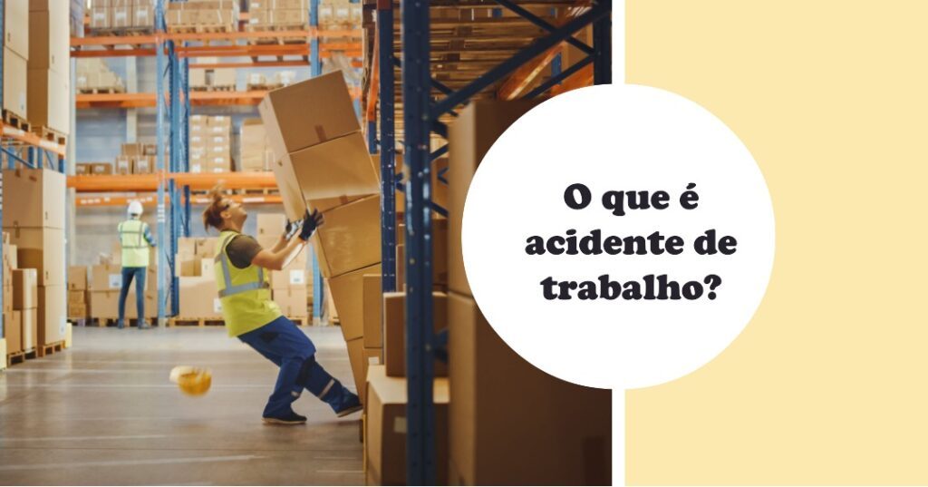 O que é acidente de trabalho?