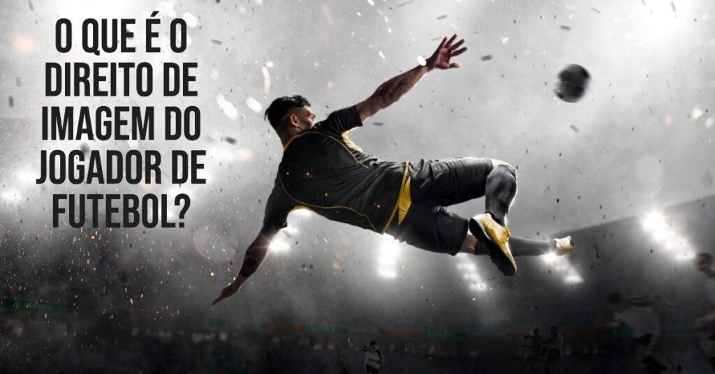 Direito de Imagem jogador de Futebol