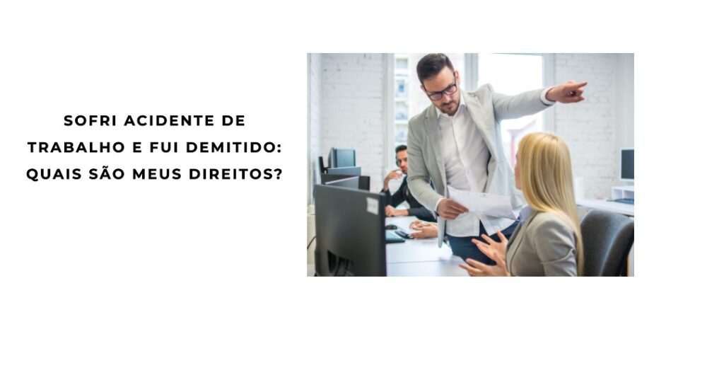Sofri acidente e fui demitido, quais são os meus direitos?