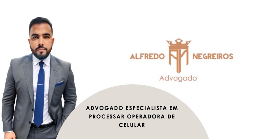 Advogado especialista em processar operadora de celular